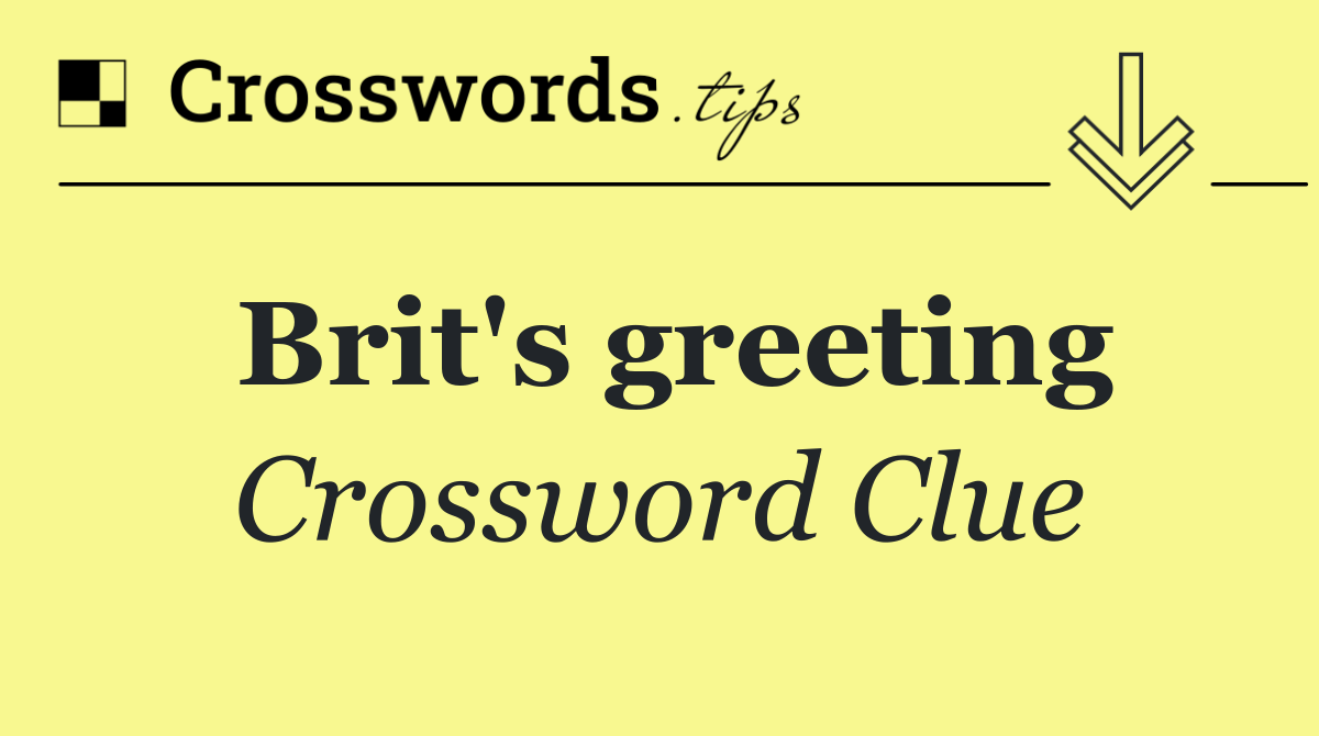 Brit's greeting