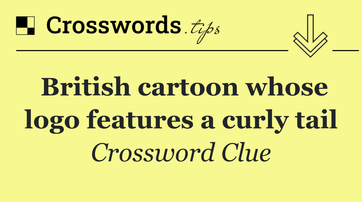 British cartoon whose logo features a curly tail