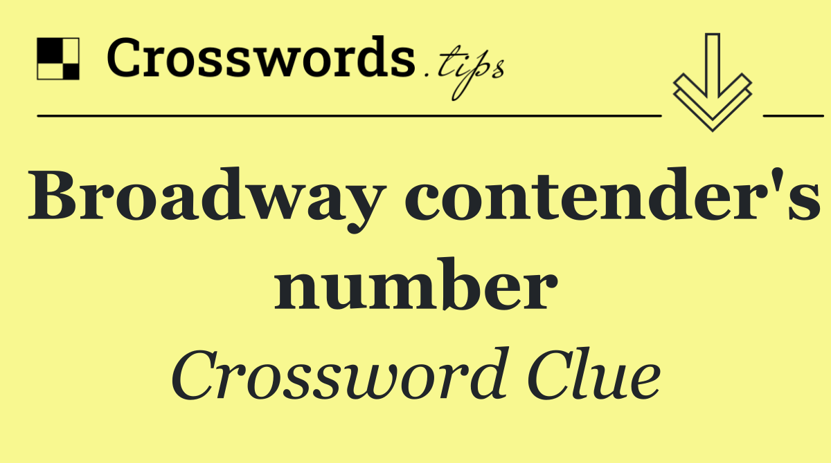Broadway contender's number