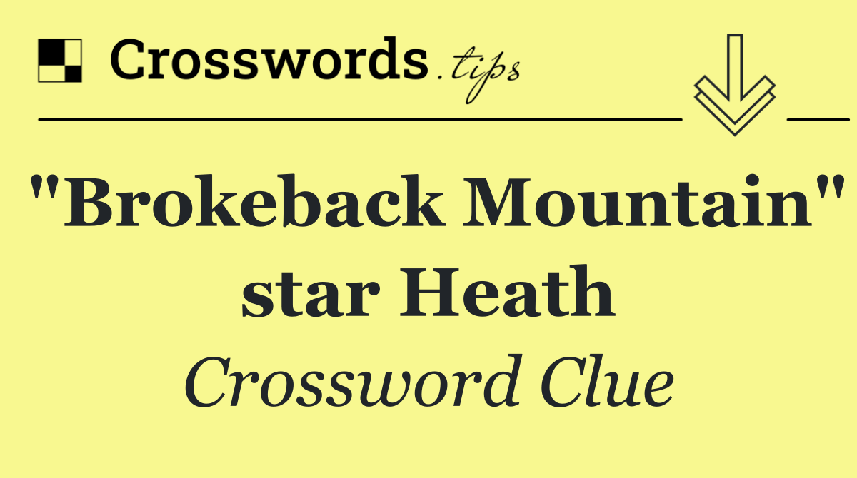 "Brokeback Mountain" star Heath