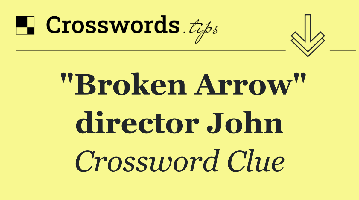 "Broken Arrow" director John