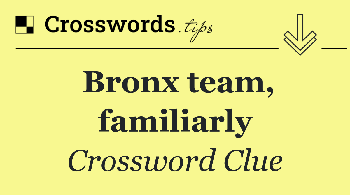 Bronx team, familiarly