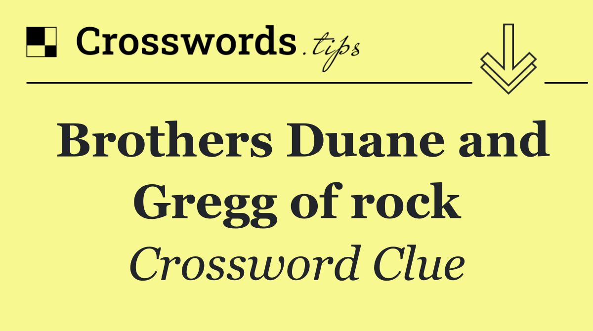 Brothers Duane and Gregg of rock