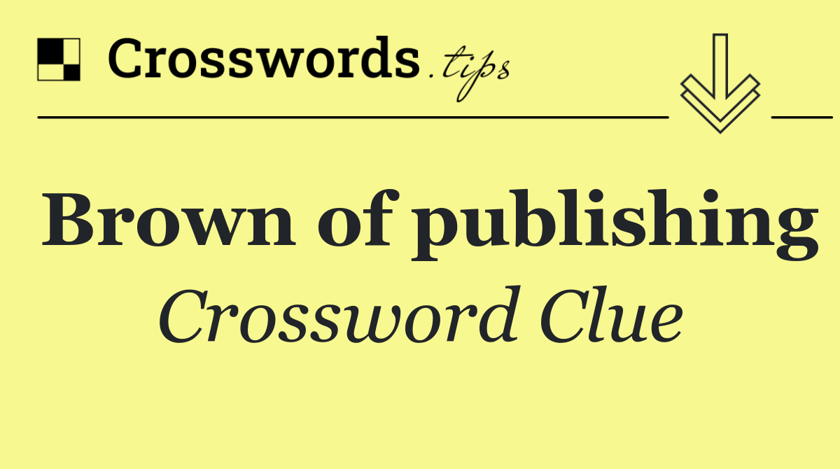 Brown of publishing