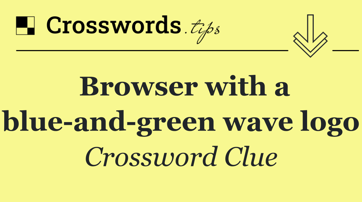 Browser with a blue and green wave logo