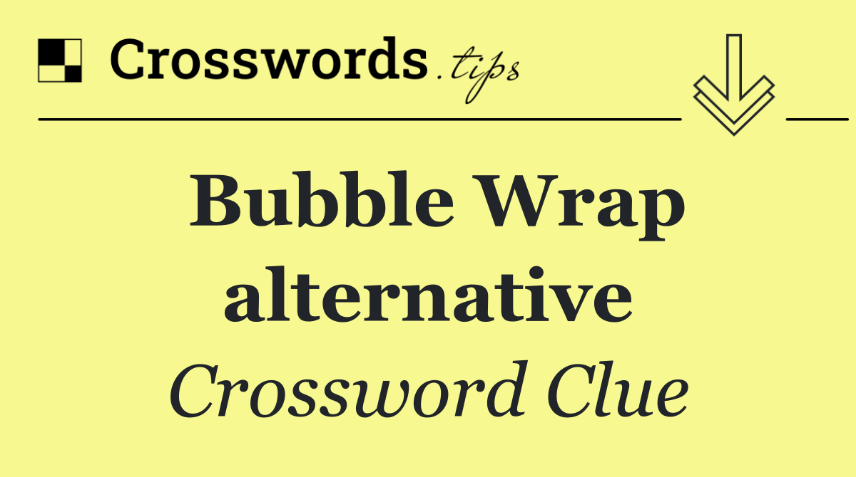 Bubble Wrap alternative