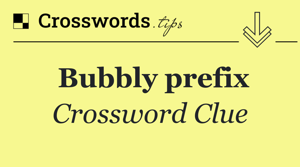 Bubbly prefix