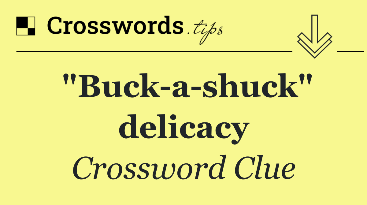 "Buck a shuck" delicacy