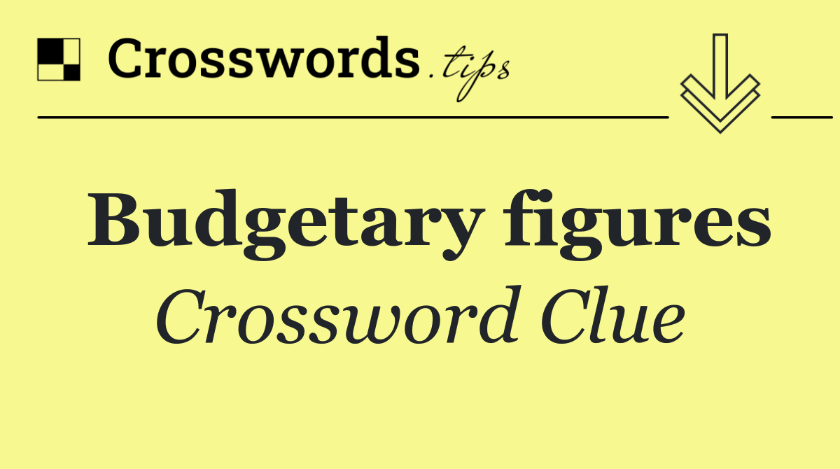 Budgetary figures