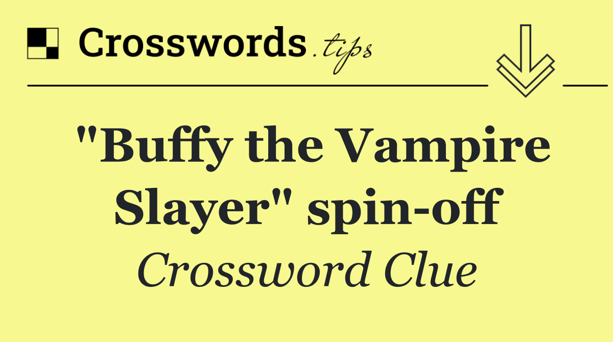 "Buffy the Vampire Slayer" spin off