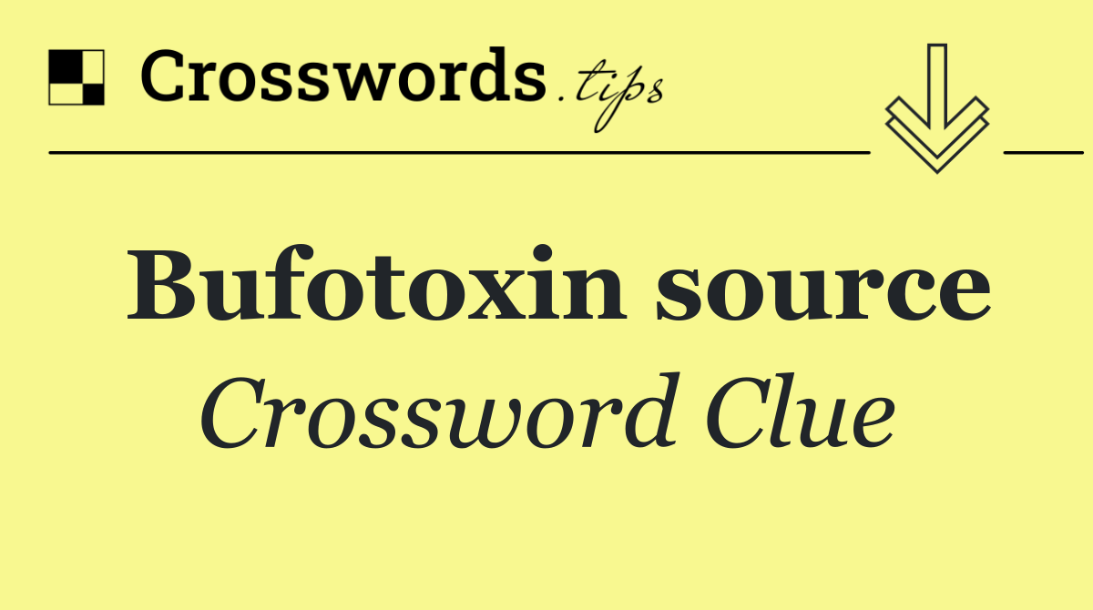 Bufotoxin source