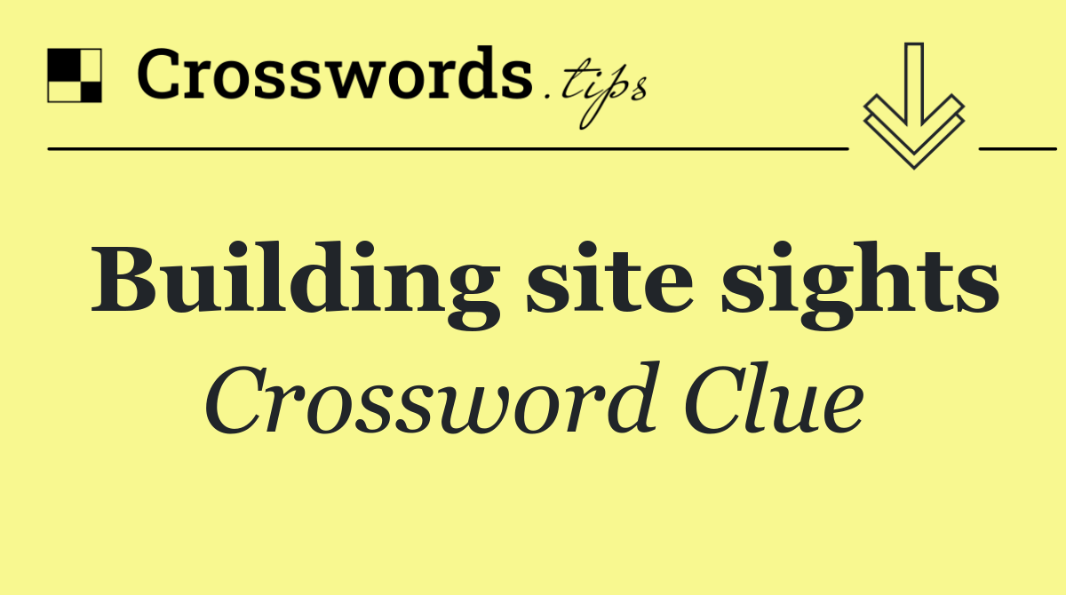 Building site sights