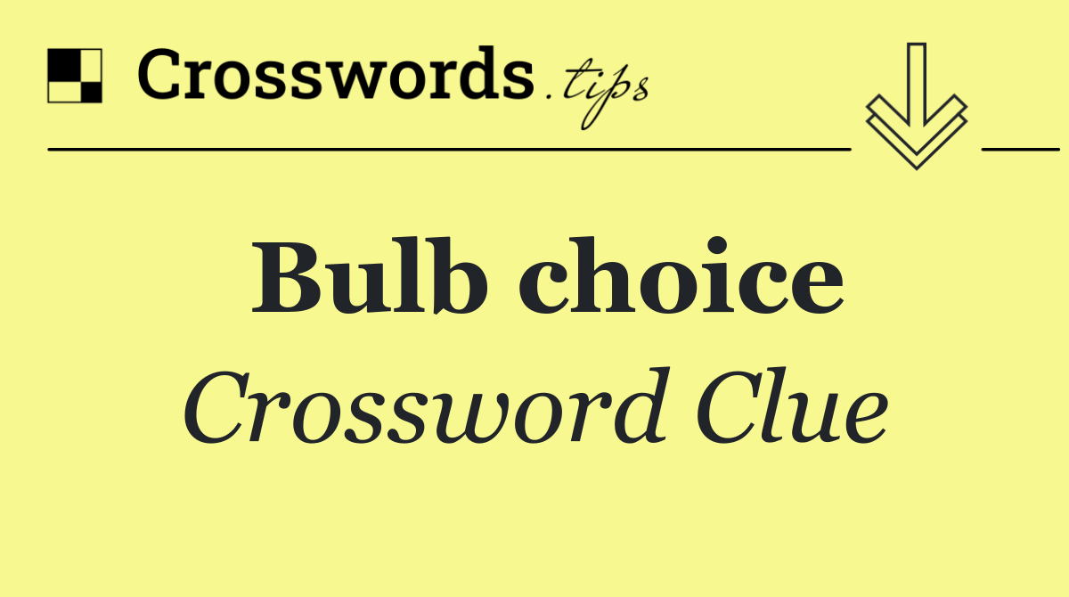 Bulb choice