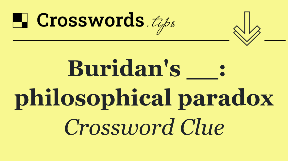 Buridan's __: philosophical paradox