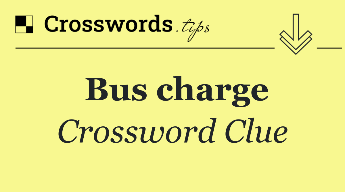 Bus charge
