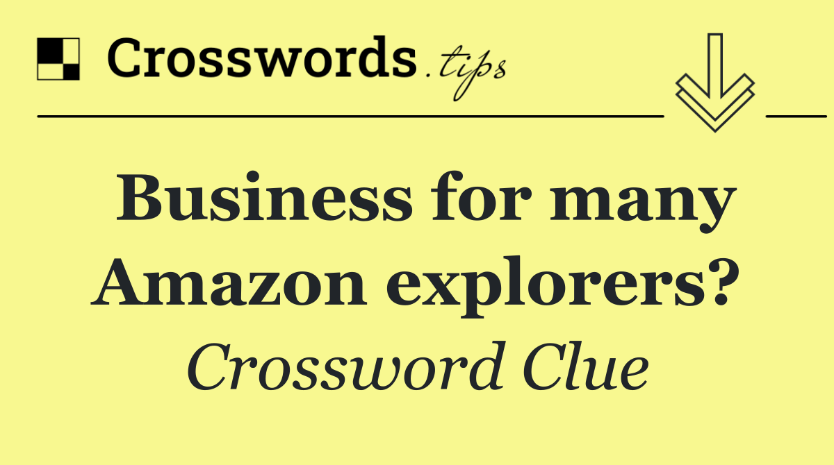 Business for many Amazon explorers?