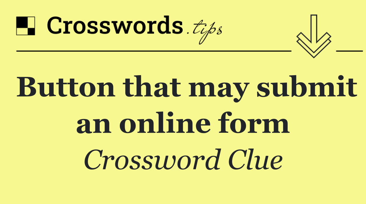Button that may submit an online form