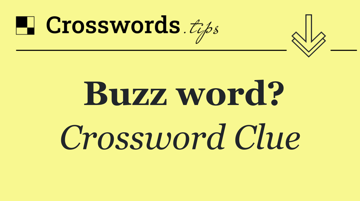 Buzz word?