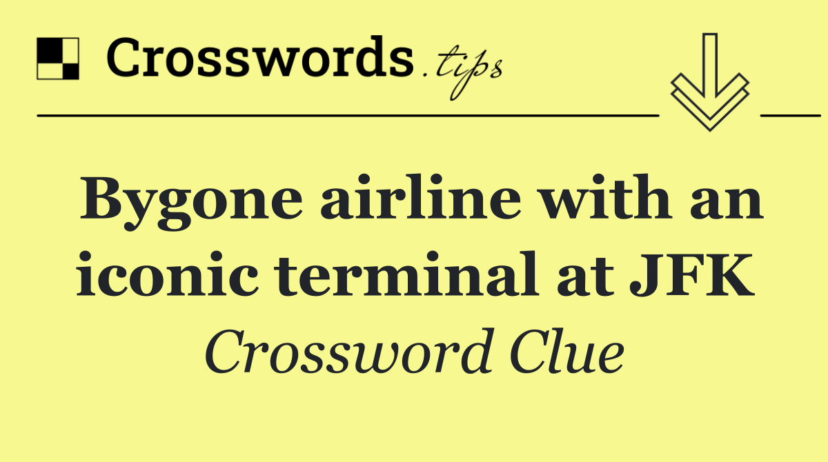 Bygone airline with an iconic terminal at JFK