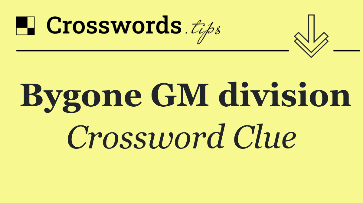 Bygone GM division