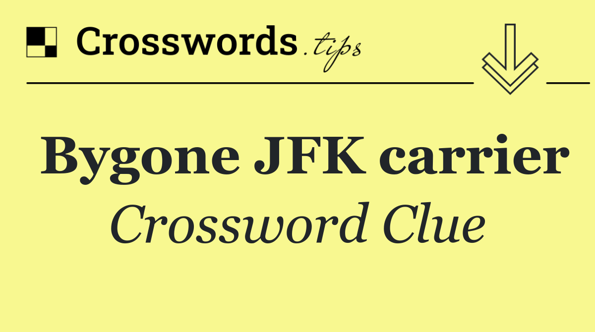 Bygone JFK carrier