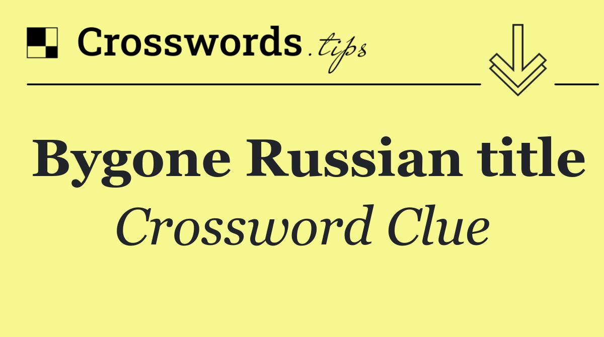 Bygone Russian title