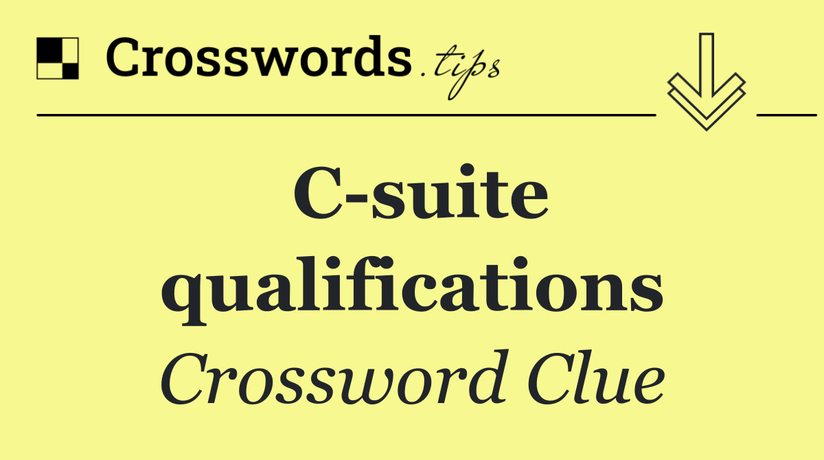 C suite qualifications