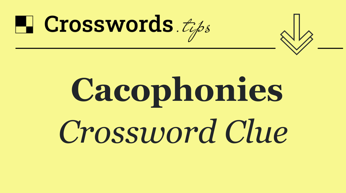 Cacophonies