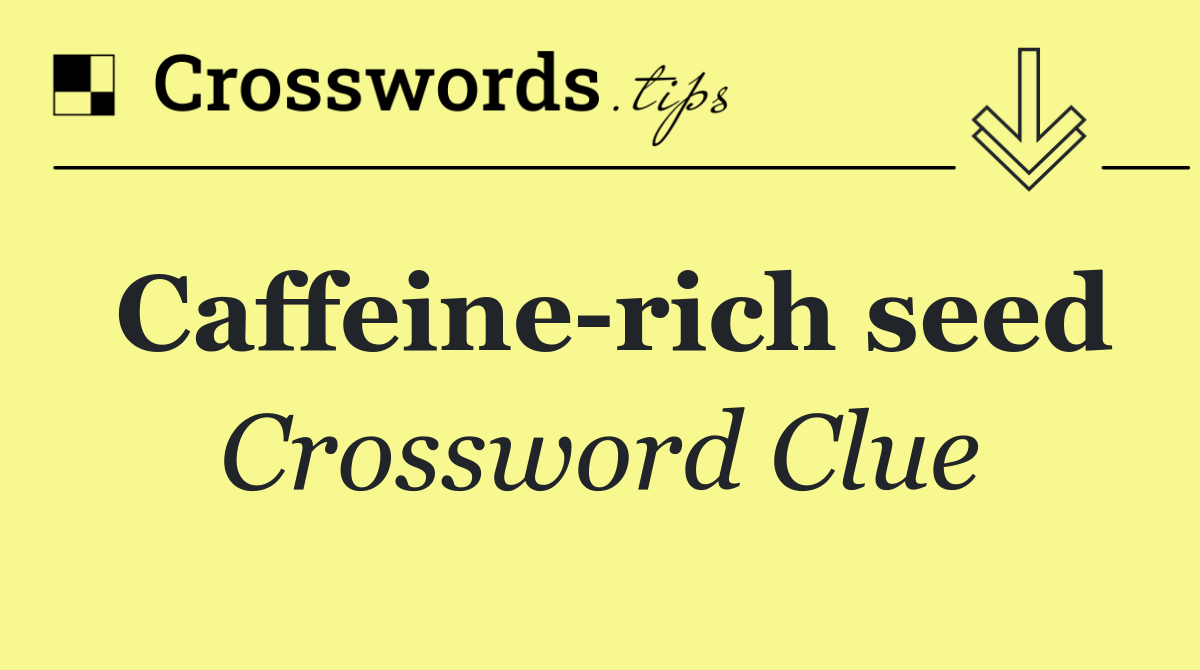 Caffeine rich seed