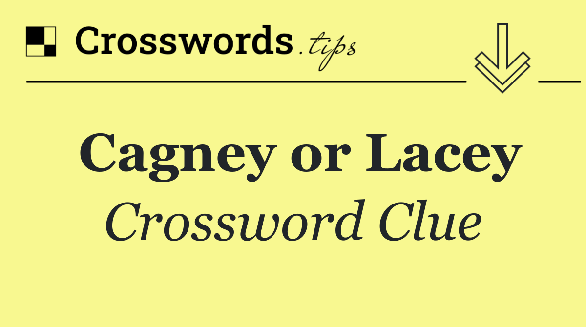 Cagney or Lacey