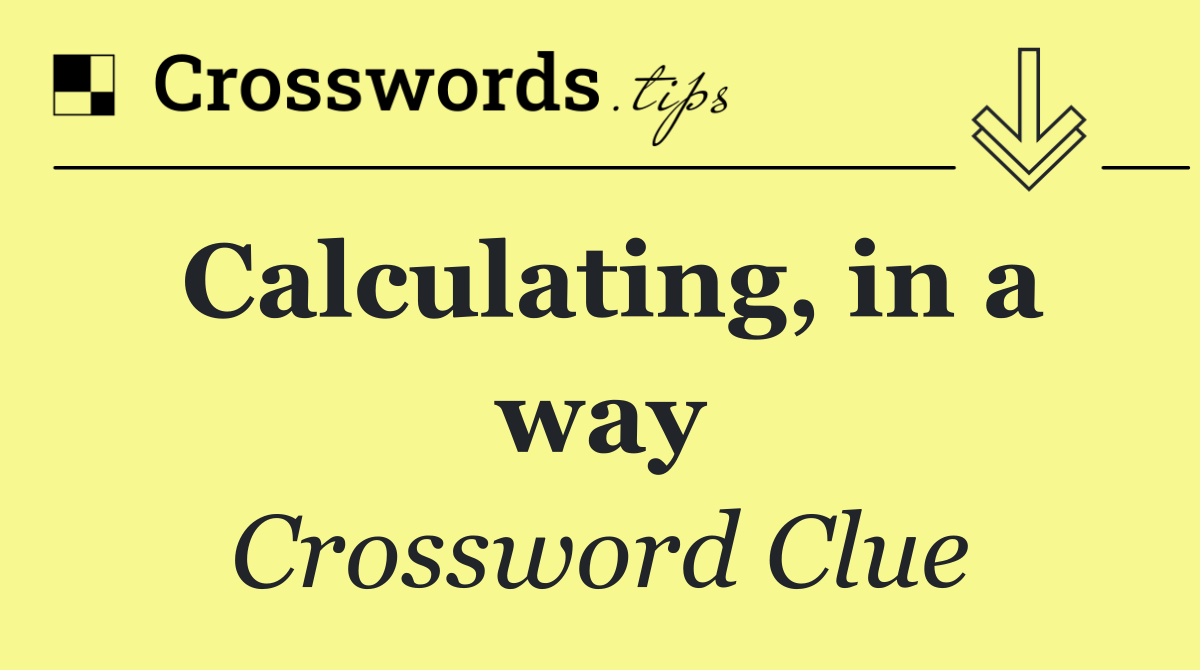 Calculating, in a way