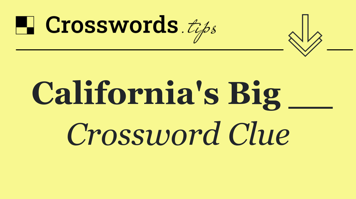 California's Big __