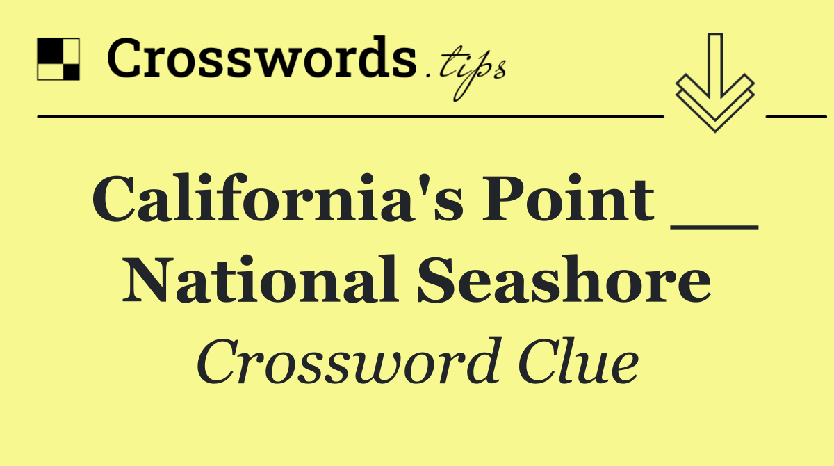 California's Point __ National Seashore