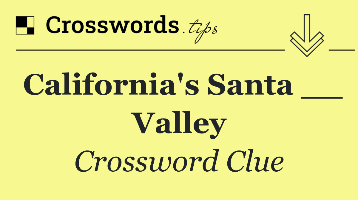 California's Santa __ Valley