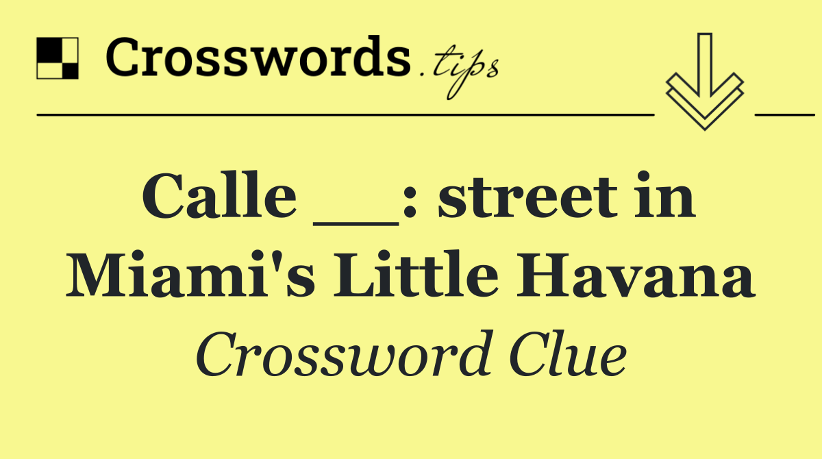 Calle __: street in Miami's Little Havana