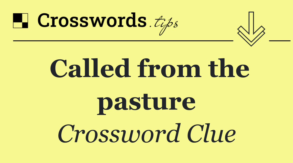 Called from the pasture