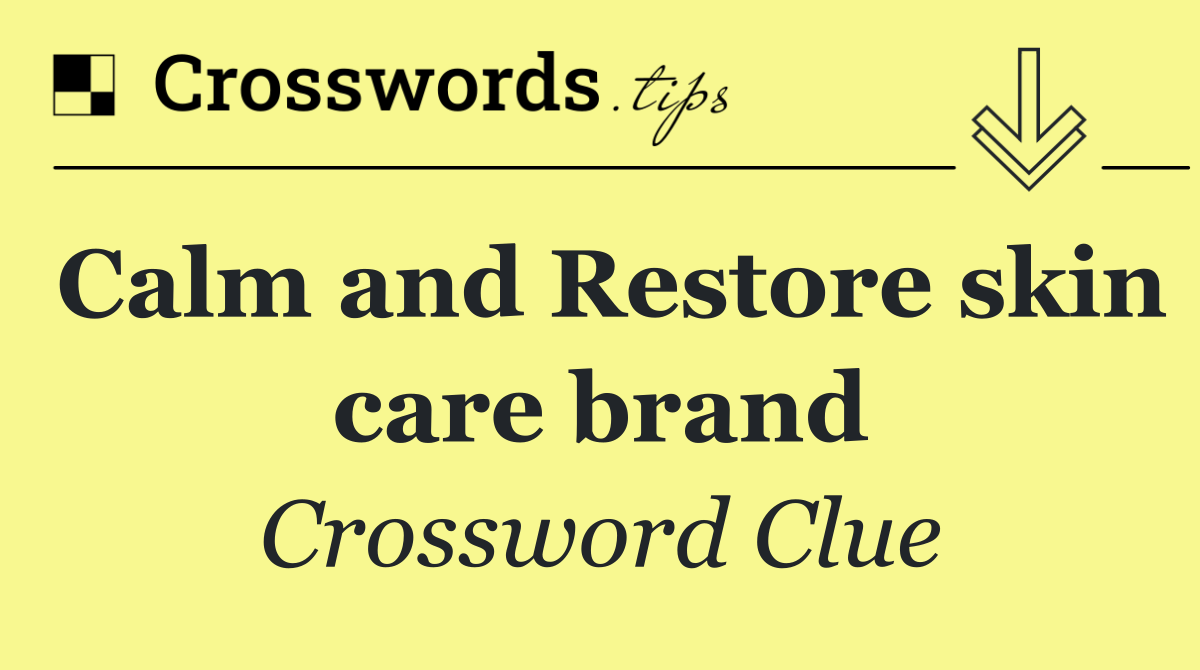 Calm and Restore skin care brand