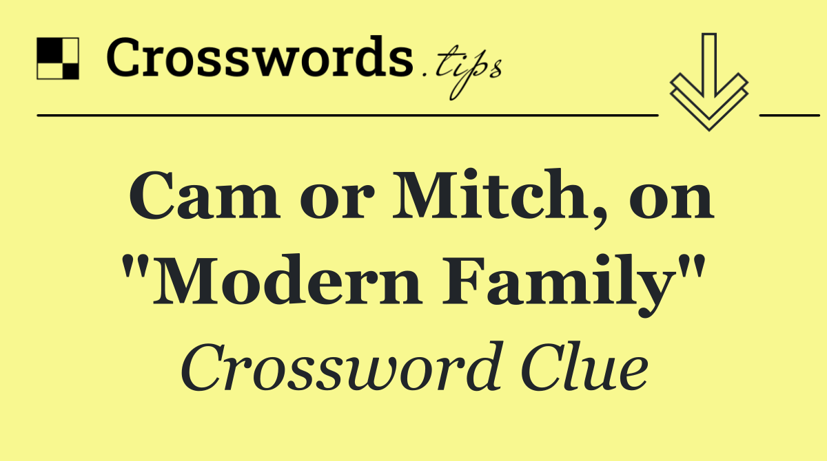 Cam or Mitch, on "Modern Family"