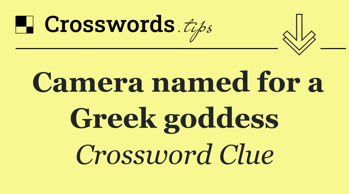 Camera named for a Greek goddess