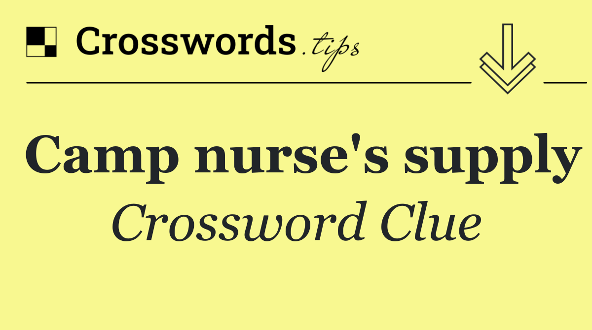 Camp nurse's supply