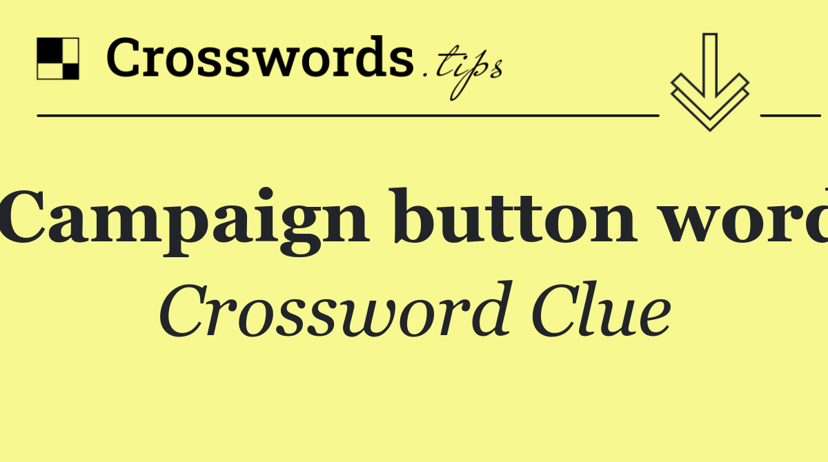 Campaign button word