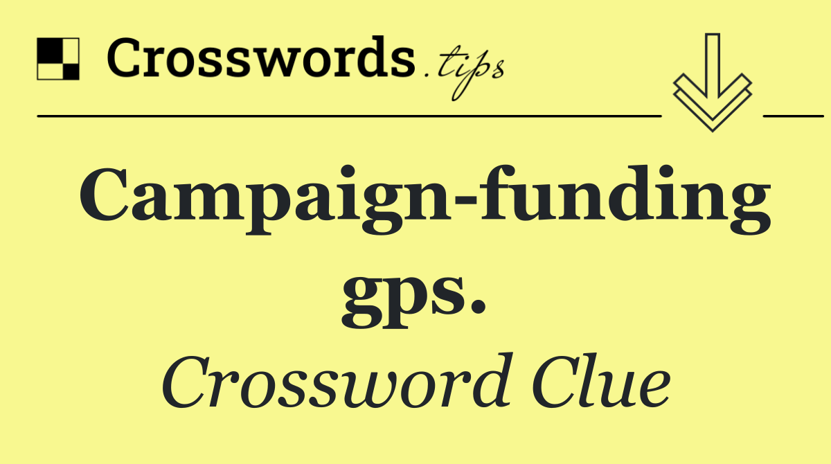 Campaign funding gps.