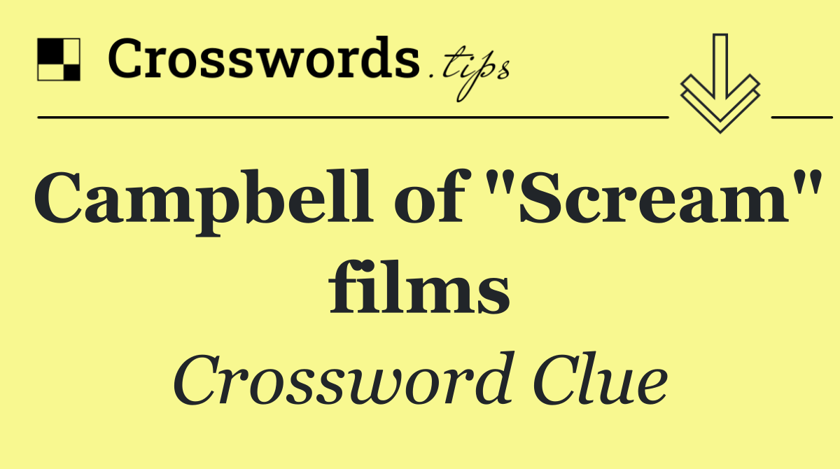 Campbell of "Scream" films