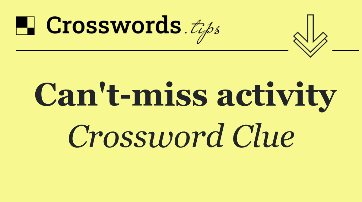Can't miss activity