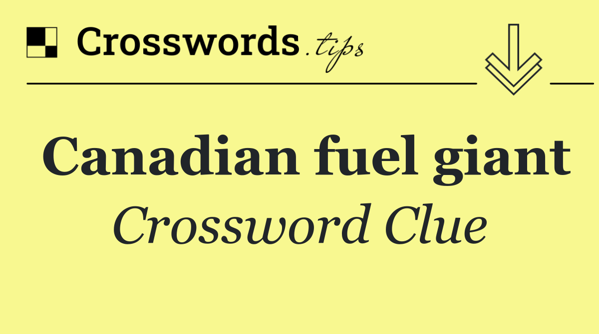 Canadian fuel giant