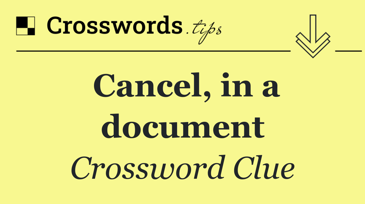 Cancel, in a document