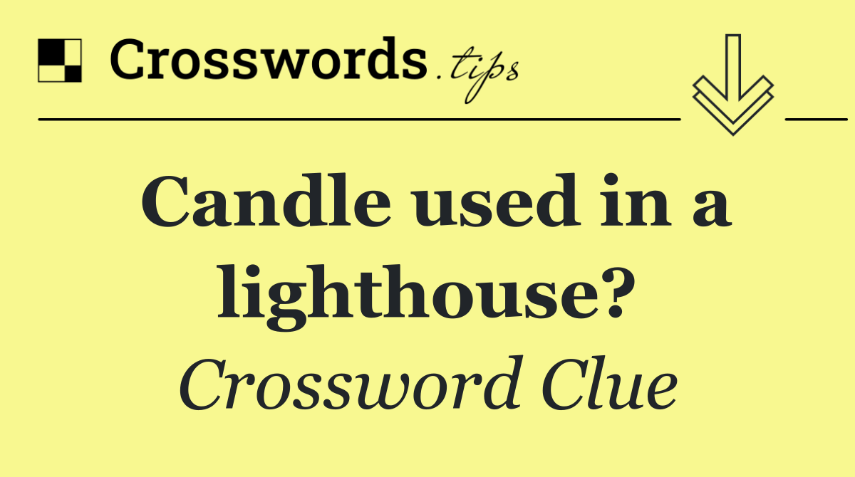 Candle used in a lighthouse?