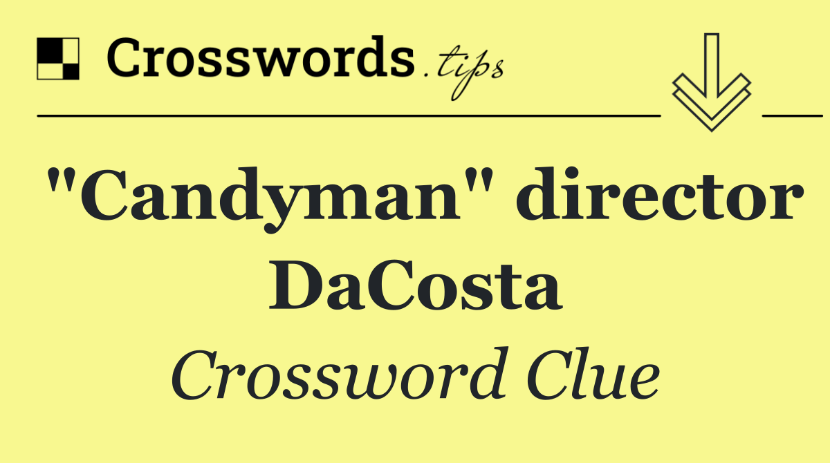 "Candyman" director DaCosta