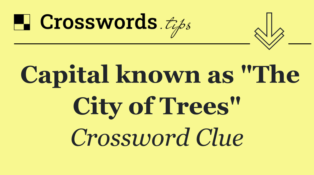 Capital known as "The City of Trees"