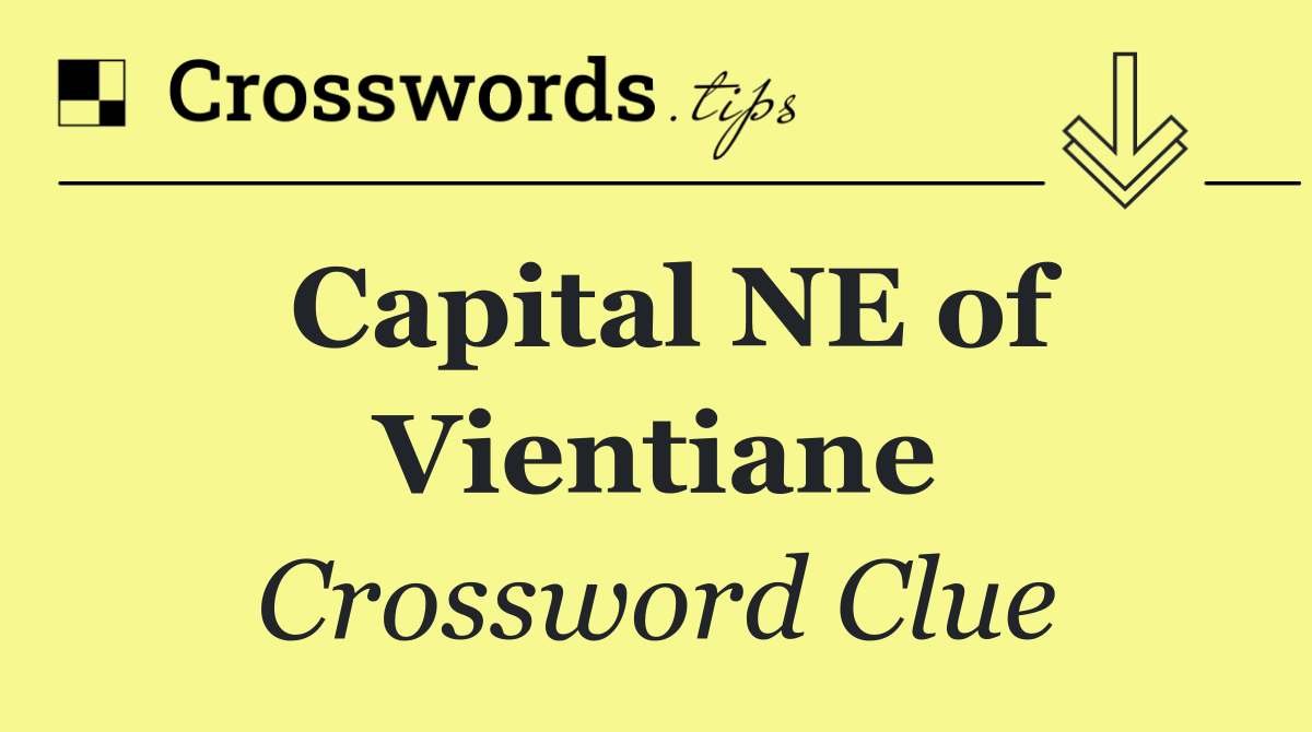 Capital NE of Vientiane
